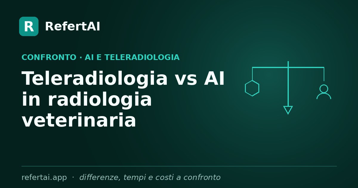 Teleradiologia vs AI in radiologia veterinaria: differenze, tempi e costi