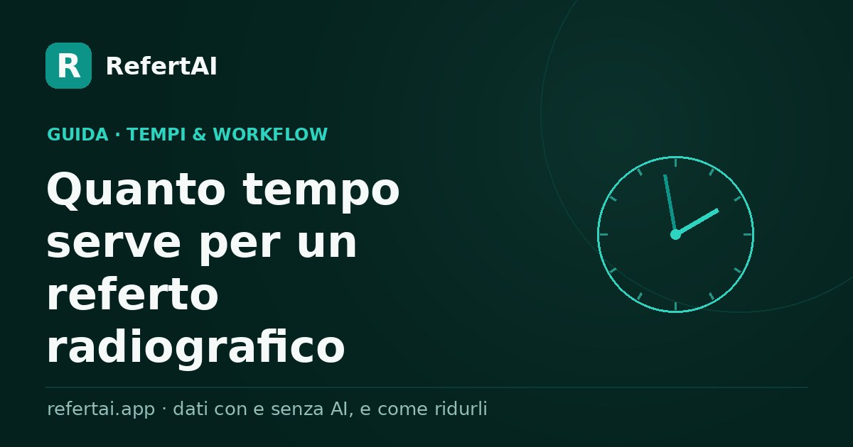 Quanto tempo serve per un referto radiografico (e come ridurlo)